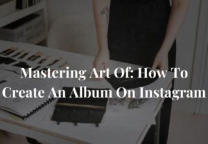 how to create an album on instagram